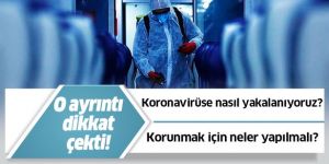 Koronavirüse nasıl yakalanıyoruz