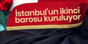 İstanbul'un ikinci barosu kuruluyor