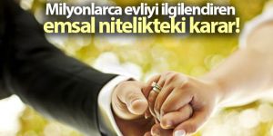 Milyonlarca evliyi ilgilendiren emsal nitelikteki karar