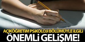 Açıköğretim Psikoloji' bölümüyle ilgili önemli gelişme!