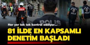 81 ilde en kapsamlı koronavirüs denetimi başladı