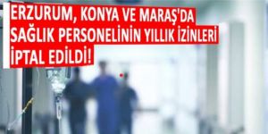 Sağlık çalışanlarının yıllık izinleri iptal mi?