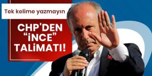 CHP'den 'Muharrem İnce' talimatı!