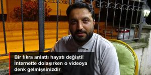 Sosyal medyada yayınlanan fıkrası 100 milyona ulaşan vatandaşın hayatı değişti