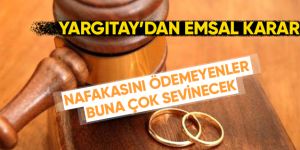 Yargıtay'ın emsal kararına göre 10 yıl geçen nafaka alacakları tahsil edilemeyecek