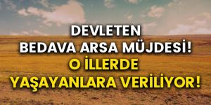 Devlet ücretsiz arsa veriyor!