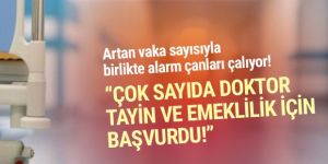 Türkiye'de doktorlardan arka arkaya emeklilik başvurusu