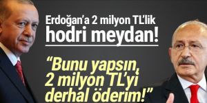 Kılıçdaroğlu: ''Erdoğan bunu yaparsa 2 milyonu derhal öderim''
