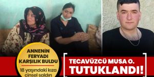 18 yaşındaki kıza cinsel saldırıda bulunan Musa O. tutuklandı