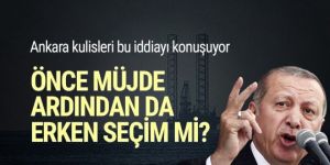 Ankara bunu konuşuyor: Önce ''müjde'' arkasından erken seçim mi ?
