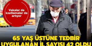 65 yaş üstüne tedbir uygulanan il sayısı 42'ye yükseldi
