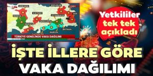 İşte Türkiye genelinde koronavirüs vaka dağılımı…