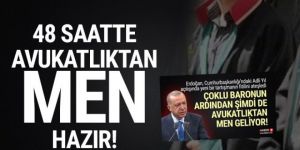 Erdoğan söyledi, çalışmalar başladı: Avukatlıktan men geliyor!