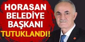 Horasan Belediye Başkanı Abdulkadir Aydın tutuklandı