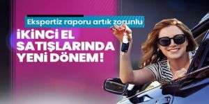 İkinci el otomobil satışlarında ekspertiz raporu artık zorunlu