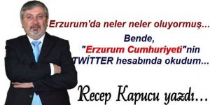 Erzurum'da neler oluyormuş...