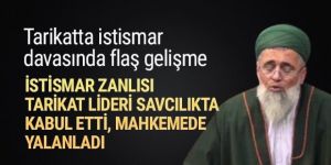 Tarikat lideri savcılık ifadesini mahkemede yalanladı