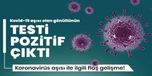 Koronavirüs aşısı ile ilgili flaş gelişme!