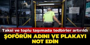 Taksi ve toplu taşıma araçlarında tedbirler artırıldı