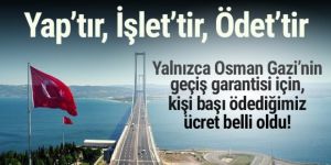 Sadece Osman Gazi Köprüsü’ne 6 ayda kişi başı 21 lira ödedik