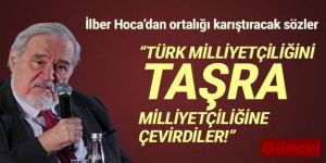 İlber Ortaylı: ''Türk milliyetçiliğini taşra milliyetçiliğine çevirdiler''