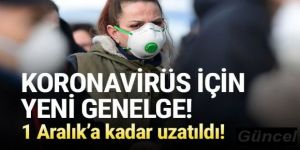 Yeni koronavirüs genelgesi; 1 Aralık'a kadar ertelendi!
