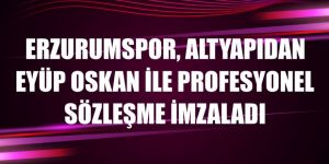 Erzurumspor, altyapıdan Eyüp Oskan ile profesyonel sözleşme imzaladı