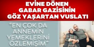 En çok da annemin yemeklerini özlemişim
