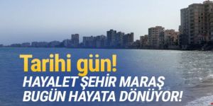 KKTC halkı için tarihi gün! Hayalet şehir hayat buluyor...