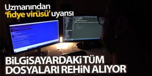 Uzmanından 'fidye virüsü' uyarısı! Bilgisayardaki tüm dosyaları rehin alıyor...