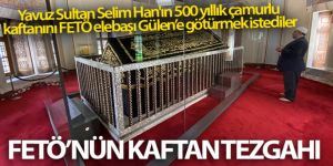 FETÖ'nün kaftan tezgahı