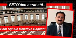 FETÖ'den tutuklanan Aşkale eski Belediye Başkanına beraat kararı