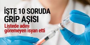 İşte 10 soruda grip aşısı! Risk skoru 5'i bulan aşı olacak