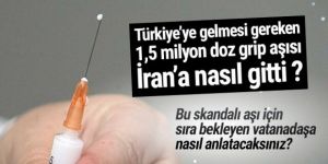 1,5 milyon doz grip aşısı ile ilgili skandal iddia