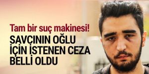 Savcının oğlu için istenen ceza belli oldu