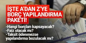İşte A'dan Z'ye borç yapılandırma paketi!