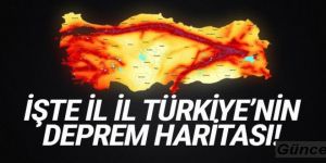 İşte Türkiye'nin deprem haritası