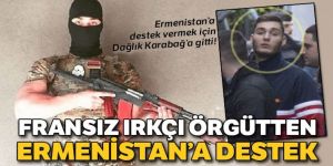 Fransız ırkçı örgütten Ermenistan’a destek