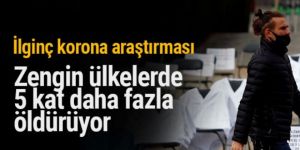 Koronavirüs zengin ülkelerde 5 kat daha fazla öldürüyor