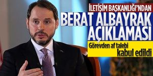 İletişim Başkanlığı: Albayrak’ın görevden af talebi kabul edildi