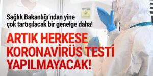 Sağlık Bakanlığı’ndan ''herkese test yapmayın'' genelgesi