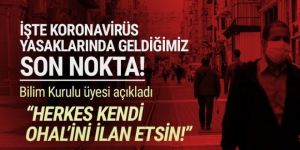 Bilim Kurulu üyesi: ''Herkes kendi OHAL’ini ilan etsin''