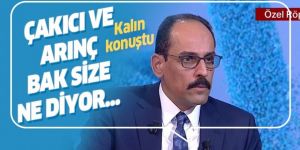 Cumhurbaşkanlığı Sözcüsü Kalın'dan Çakıcı ve  Arınç açıklamaları