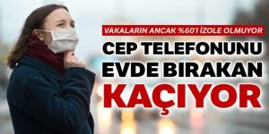 Cep telefonunu evde bırakan kaçıyor