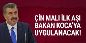 Çin malı koronavirüs aşısı ilk Bakan Koca'ya yapılacak!