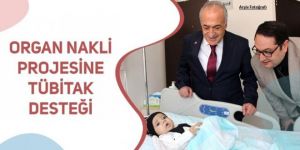 Organ nakli projesine TÜBİTAK desteği