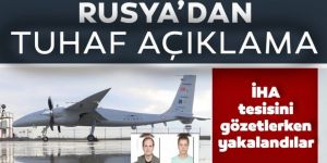 Yerli İHA'ları gözetlerken yakalanmışlardı!
