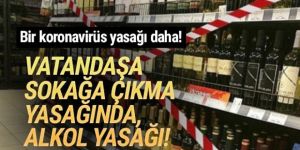 Sokağa çıkma yasağında alkol satışı da yasak! İşte sebebi...