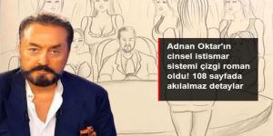 Adnan Oktar'ın cinsel istismar sistemi çizgi roman oldu!