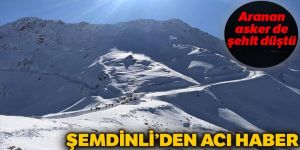 Şemdinli'de çığ altında kalan askerin naaşına ulaşıldı